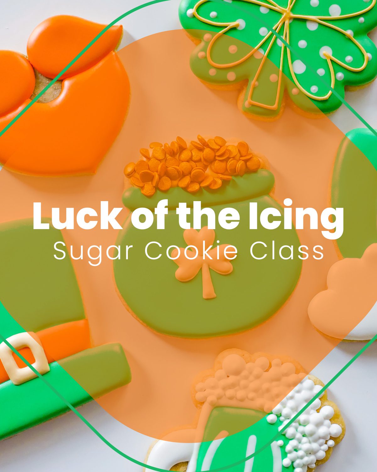 Kristen's Cottage Sugar Cookie Class Luck of the Icing